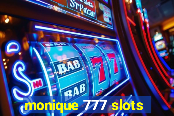 monique 777 slots